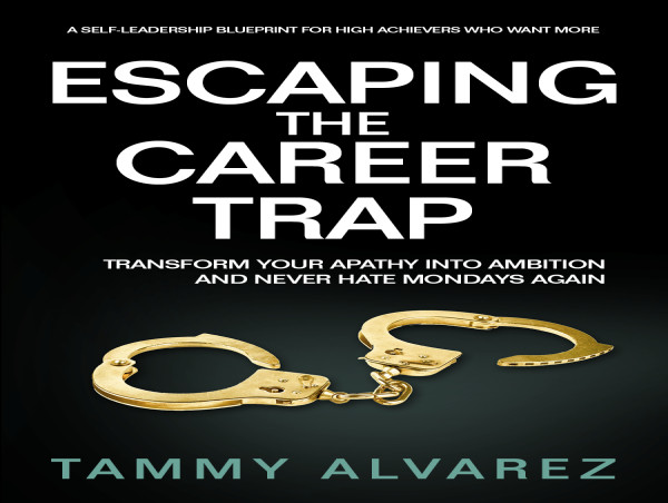  Tammy Alvarez’s Recent Book, Escaping The Career Trap, is First Place Winner at the Fall 2024 BookFest® Awards. 