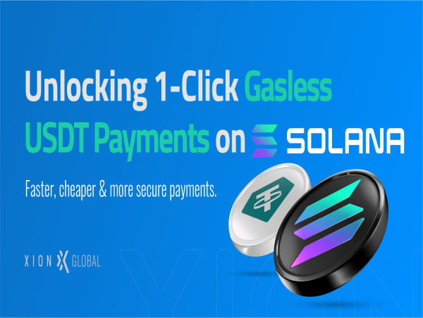 Xion Global Unlocks 1-Click Gasless USDT Payments on Solana