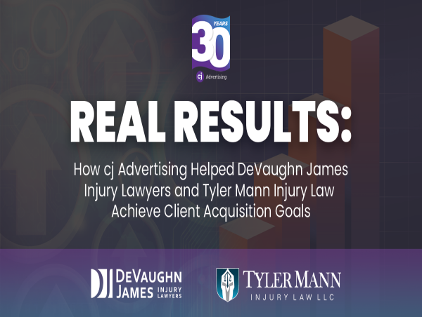  How cj Advertising Helped DeVaughn James Injury Lawyers and Tyler Mann Injury Law Achieve Client Acquisition Goals 