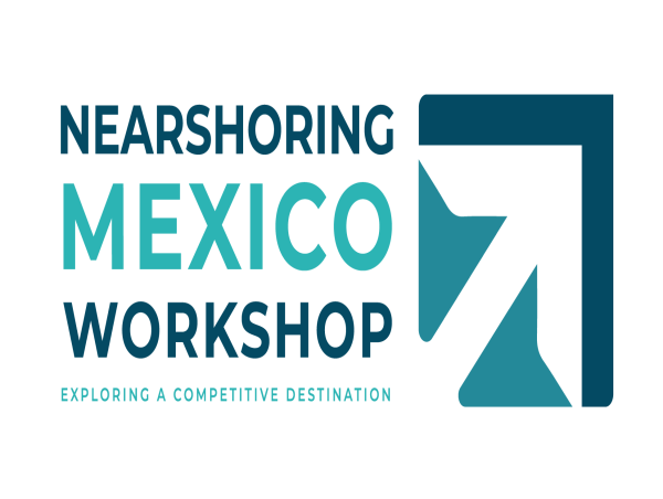  Nearshoring Mexico Workshop Announced for November 7, 2024 