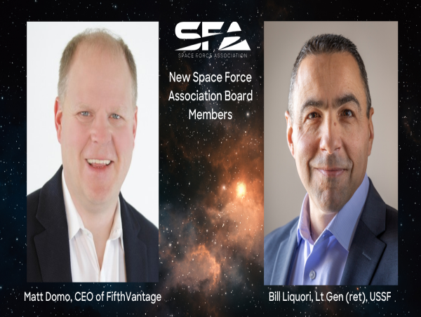  Space Force Association Welcomes New Board Members: Matt Domo, CEO of FifthVantage, and Bill Liquori, Lt Gen (ret), USSF 