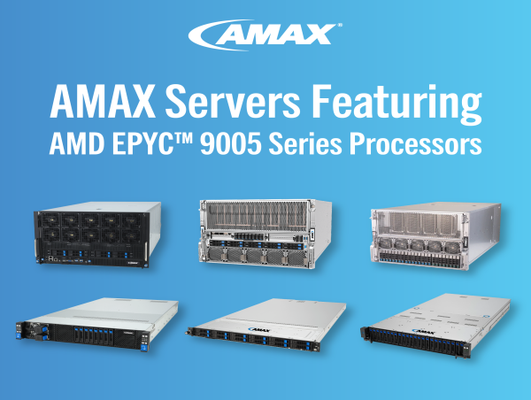  AMAX Expands Server Portfolio with New AMD EPYC™ 9005 Series Processors for AI and HPC Workloads 