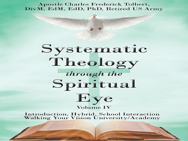 Pioneering Theologian Apostle Charles Frederick Tolbert Releases Visionary Fourth Volume