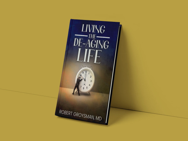  Living the De-aging Life Book Uncovers the Hidden Key to Accelerated Aging from Chronic Illness & How to Reverse It 