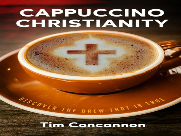  Cappuccino Christianity I The Power of an Uncompromising Life I by Tim Concannon 