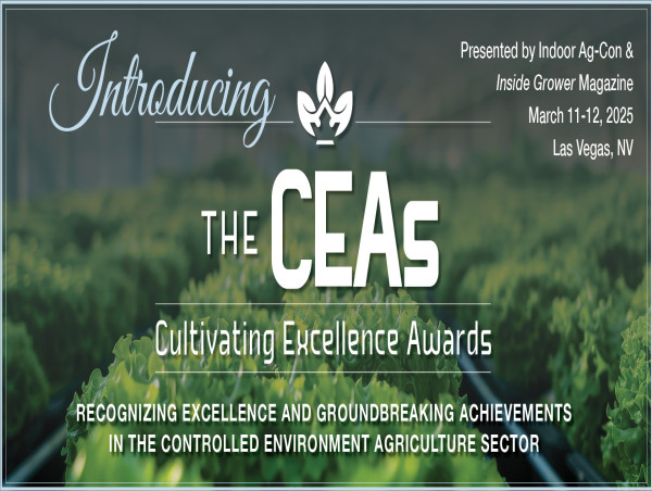  Indoor Ag-Con, Inside Grower Launch The CEAs — Cultivating Excellence Awards 