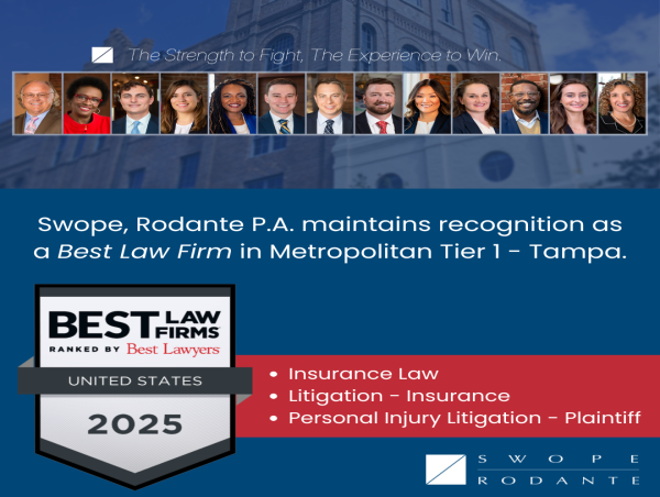  Swope, Rodante P.A. has been recognized in the 2025 edition of Best Law Firms®, ranked by Best Lawyers® 