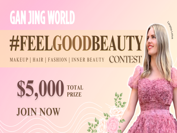  ‘Feel Good Beauty’ Contest Launches, Welcoming All Content Submissions in $5,000 Prize Pool Event on Gan Jing World 