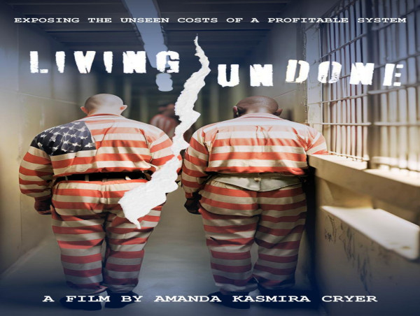 Living UN DONE: A Powerful Glimpse at America’s Criminal Justice System and Its Dark Realities Screens in LA