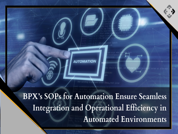  BPX Introduces SOPs for Automation, Streamlining Integration and Enhancing Operational Efficiency Across Industries 