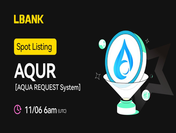  AQUR (AQUA REQUEST) Is Now Available for Trading on LBank Exchange 