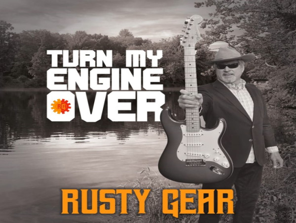  Rusty Gear's New Single Turn My Engine Over Released to Country Radio 