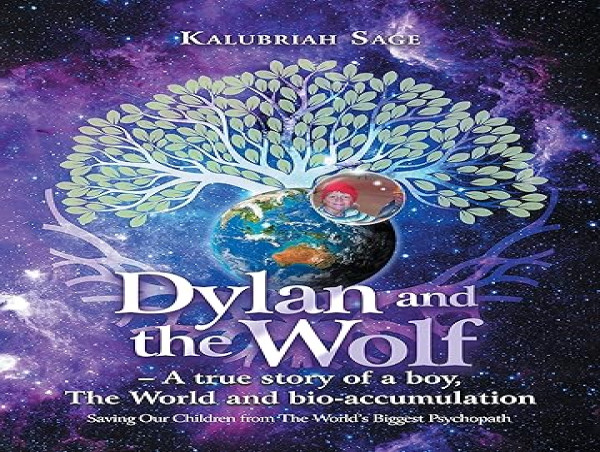  'Dylan and the Wolf' – A True Story of a Boy, The World, and Bioaccumulation by Kalubriah Sage 