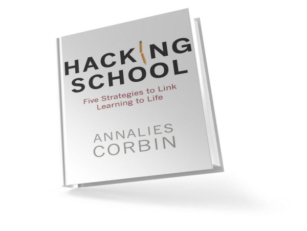  The PAST Foundation's Dr. Annalies Corbin Launches Best Selling Book - Hacking School: Five Strategies to Link Learning to Life 