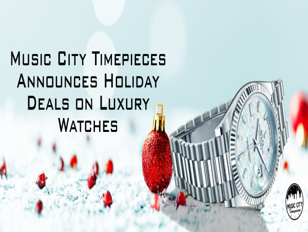  Music City Timepieces Announces New 2024 Holiday Deals on Luxury Watches 