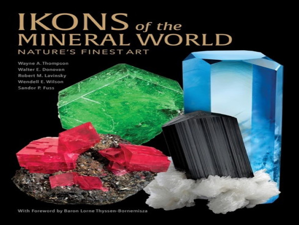  The Arkenstone Announces Release of Ikons of the Mineral World: Nature's Finest Art - A Spectacular Showcase of Earth's Masterpieces 