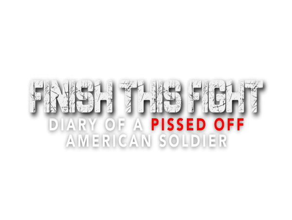  Glenn Baker's 'Finish This Fight: The Diary of a Pissed Off American Soldier' Premieres November 22nd 