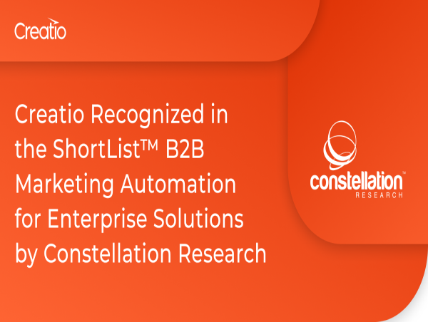  Creatio Recognized in the Constellation ShortList™ B2B Marketing Automation for the Enterprise Solutions 