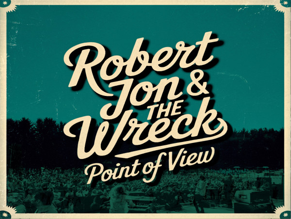  Robert Jon & The Wreck Channel ’70s Rock ’n’ Roll Vibes with a Modern Edge on New Single 'Point Of View' 