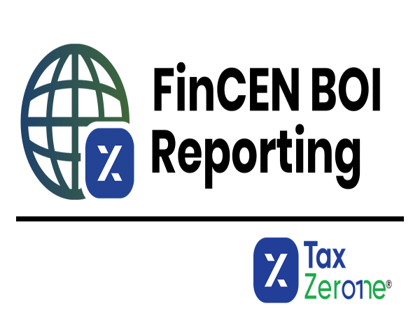  TaxZerone Reminds Businesses of the Importance of Filing BOIR with FinCEN Before the Deadline 