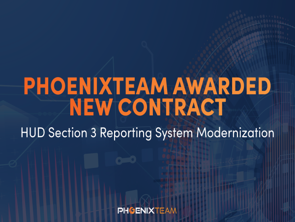  PhoenixTeam Awarded $5 Million Contract for HUD Section 3 Reporting System Modernization 