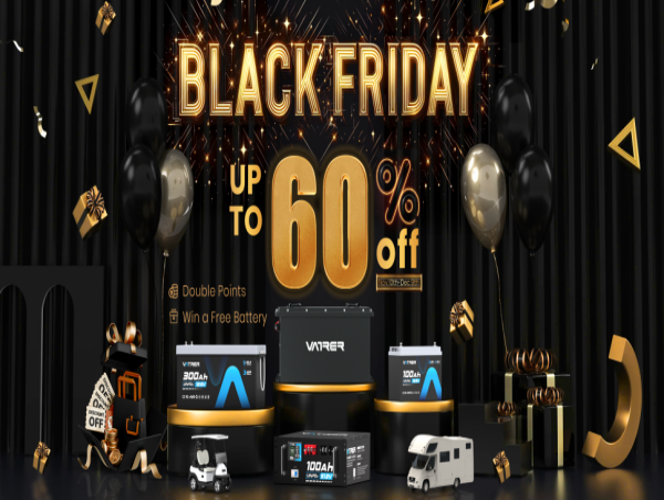  Vatrer Power Announces Black Friday Discounts of Up to 60% on LiFePO4 Batterie 