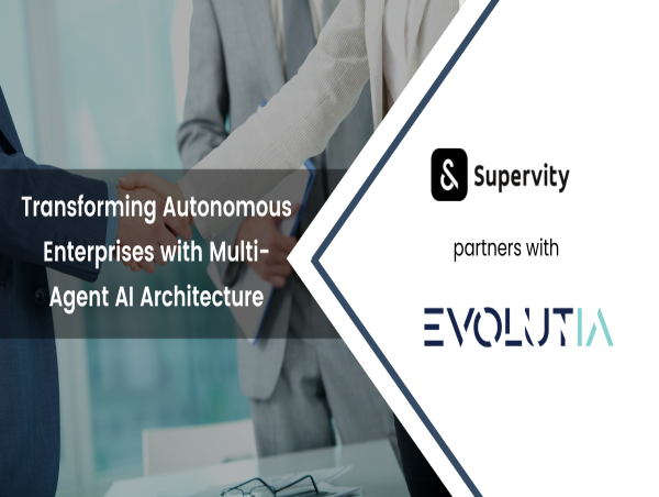  Supervity Partners with EvolutIA to Transform Autonomous Enterprises with Multi-Agent AI Architecture 