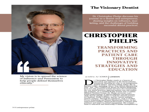  Dr. Christopher Phelps: Transforming Dentistry and Business Through Ethical Influence and Innovation 