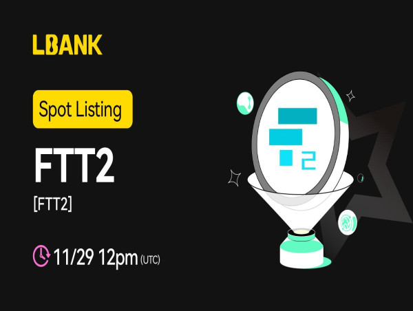  FTT2 Listed on LBank, Marking a Key Milestone for BitBit and the Broader Decentralized Content Ecosystem 