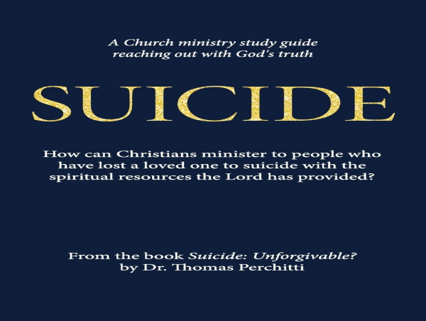 Presented by Atticus Publishing: 'SUICIDE: Unforgivable? Study Guide' by Dr. Thomas Perchitti