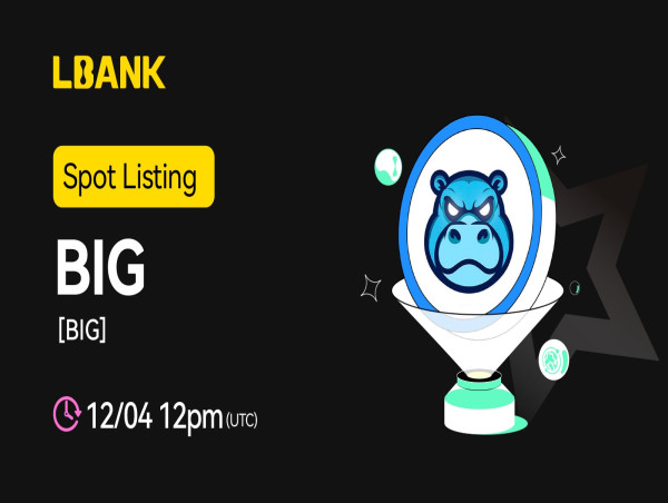  BIG (BIG) Is Now Available for Trading on LBank Exchange 