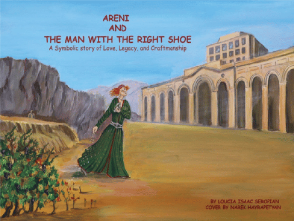  Rejoice in a tale of love, loss, & legacy: 'Areni and the Man With the Right Shoe’, A New Book by Loucia Isaac Seropian 