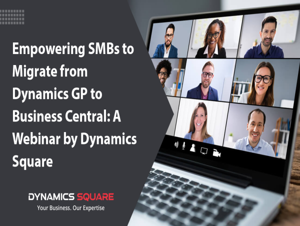  Empowering SMBs to Migrate from Dynamics GP to Business Central: Dynamics Square Hosts Exclusive Webinar 