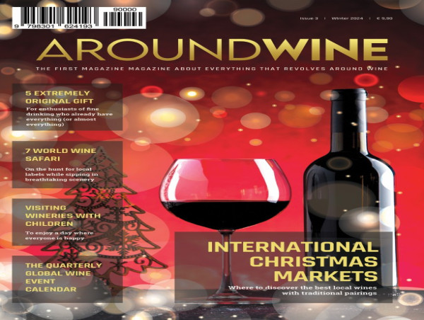  The Christmas issue of ‘AROUND WINE’ is now on sale the first international mag about everything that lives around wine 