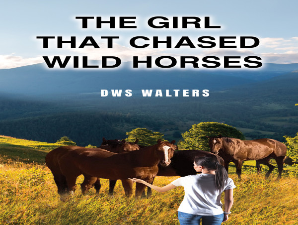 DWS Walters’ The Girl That Chased Wild Horses, Presented by Atticus Publishing