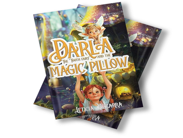 Discover the Magic of Friendship in Darla the Tooth Fairy and the Magic Pillow by Leticia Vizcarra