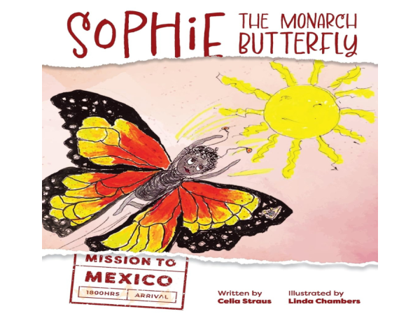  With Monarch Butterflies Declared Endangered, Children's Book Sophie the Monarch Butterfly Inspires Action & Hope 