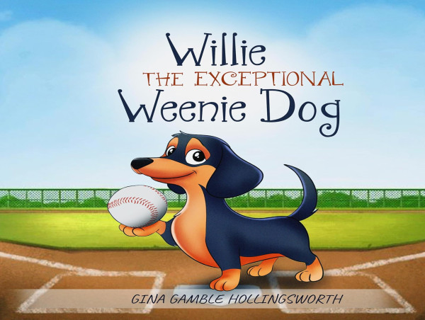  Willie the EXCEPTIONAL Weenie Dog by Gina Gamble Hollingsworth Offers A Heartwarming Tale of Triumph and Resilience 