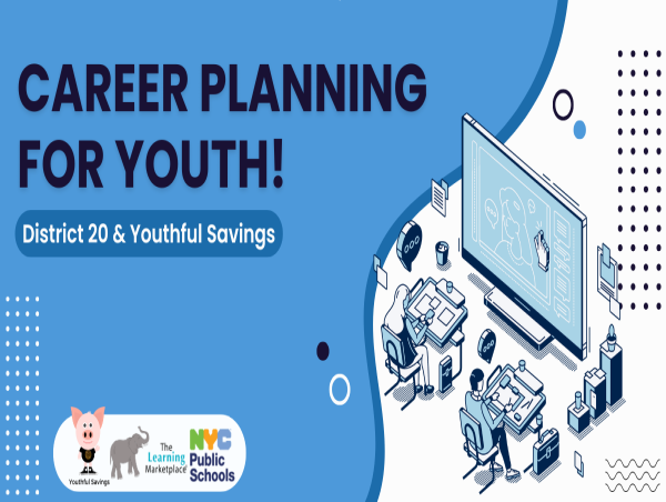  Youthful Savings Hosted a Career Planning for Youth Seminar in Partnership with NYC Public Schools District 20 