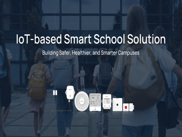  Building Safer, Healthier, and Smarter Campuses with IoT-based Smart School Solution 