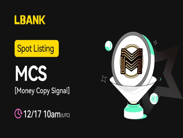  MCS (Money Copy Signal) Is Listed on LBank Exchange 