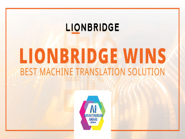  Lionbridge Wins 'Best Machine Translation Solution' Award at 7th Annual AI Breakthrough Awards 