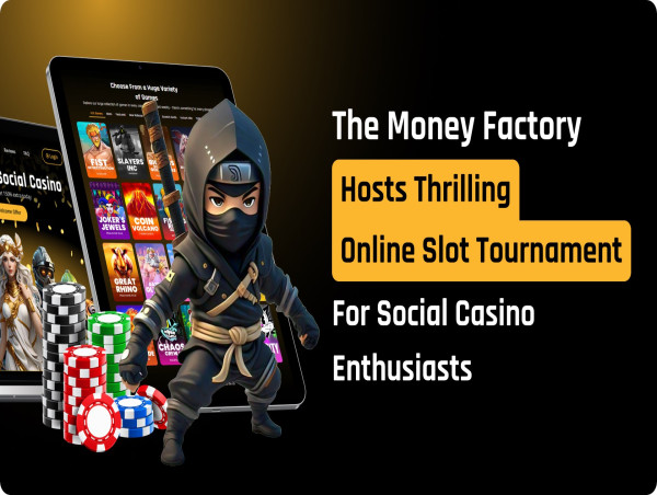  The Money Factory Hosts Thrilling Online Slot Tournament for Social Casino Enthusiasts 