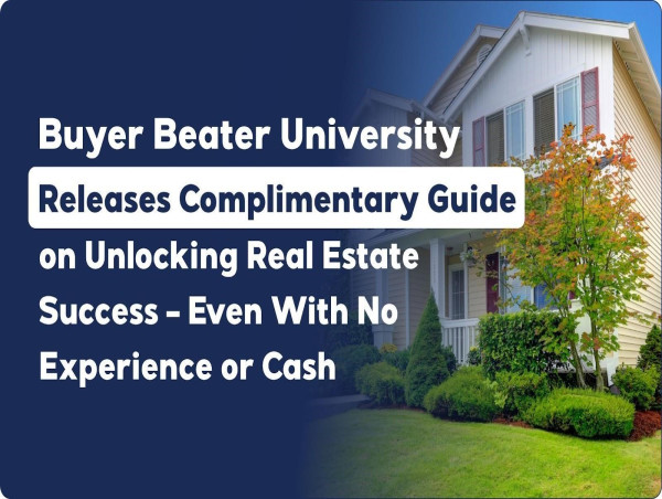  Buyer Beater University Releases Complimentary Guide on Unlocking Real Estate Success 