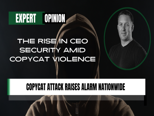  Renowned Security Expert from USPA, Analyzes Escalating Violence Against CEOs and Urges Proactive Measures 