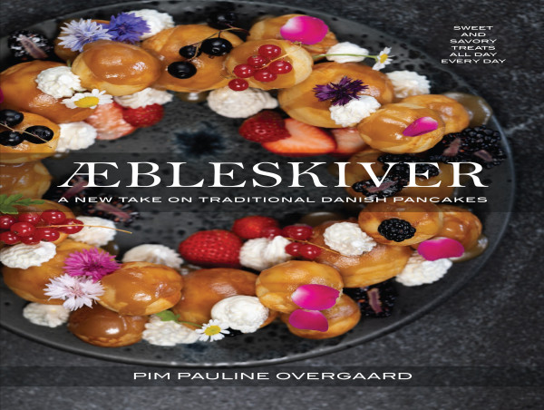  New Cookbook 'Æbleskiver' Reveals Modern Twists on Traditional Danish Dish for the Holiday Season 