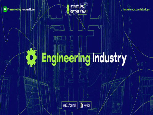  HackerNoon’s ‘Startups of the Year’ Now Accepting Company Nominations in Engineering Industry 