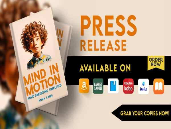  Anna Sams Releases her Latest Book “Mind in Motion” to Empower Parents 