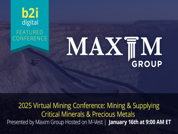  B2i Digital Named Silver Sponsor and Marketing Partner for Maxim Group's 2025 Mining Conference 