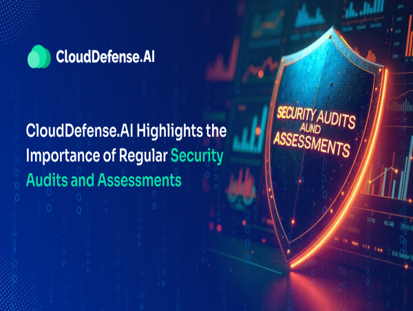  CloudDefense.AI Highlights the Importance of Regular Security Audits and Assessments 